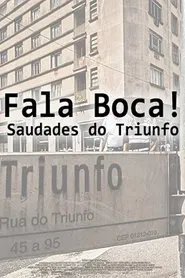 Fala Boca! Saudades do Triunfo movie poster