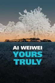 Ai Weiwei: Yours Truly movie poster