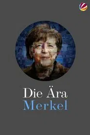 Die Ära Merkel - Gesichter einer Kanzlerin movie poster