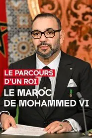 Poster do filme Le parcours d'un roi - Le Maroc de Mohammed VI