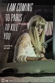 I Am Coming To Paris To Kill You movie poster