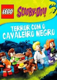 Poster do filme LEGO Scooby-Doo: Terror com o Cavaleiro Negro