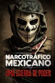 Poster da série Narcotráfico Mexicano: Uma Guerra de Poder
