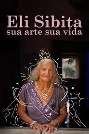 Poster do filme Eli Sibita, sua arte sua VIDA