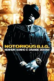 Poster do filme Notorious B.I.G. - Nenhum Sonho é Grande Demais