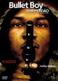 Poster do filme Bullet Boy: Sem Perdão