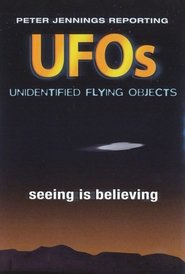 Poster do filme Peter Jennings Reporting: UFOs - Seeing Is Believing