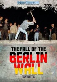 The Fall of the Berlin Wall with John Simpson movie poster