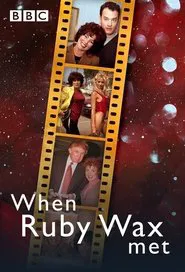 Poster da série When Ruby Wax Met...