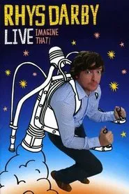 Rhys Darby Live - Imagine That! movie poster