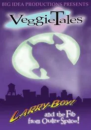 VeggieTales: LarryBoy & the Fib from Outer Space! movie poster