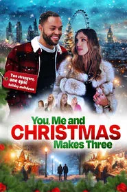 You, Me and Christmas Makes Three movie poster
