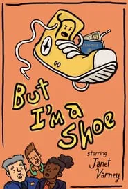 But I'm a Shoe movie poster
