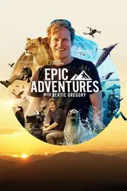 The Epic Adventures of Bertie Gregory tv show poster