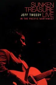 Jeff Tweedy: Sunken Treasure - Live in the Pacific Northwest movie poster