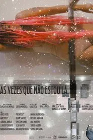 Poster do filme As vezes que não estou lá