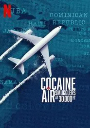 Cocaine Air: Smugglers at 30,000 Ft. tv show poster