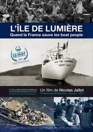 L'île de lumière. Quand la France sauve les Boat People movie poster