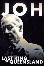 Joh: Last King of Queensland movie poster
