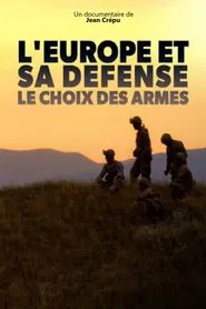 L'Europe et sa défense, le choix des armes movie poster