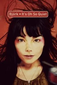 Björk: It's Oh So Quiet movie poster