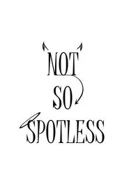 Not So Spotless movie poster
