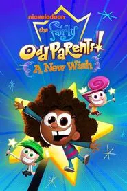 The Fairly OddParents: A New Wish tv show poster