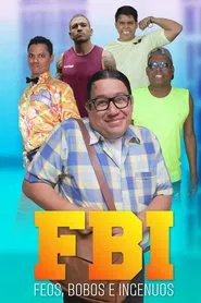 FBI: Feos, Bobos e Ingenuos movie poster