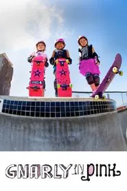 Poster do filme Gnarly in Pink