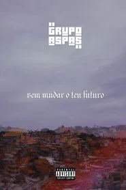 Poster do filme Grupo Aspas: Vem Mudar o Teu Futuro