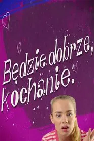 Będzie dobrze, kochanie tv show poster