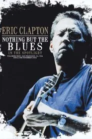 Eric Clapton - Nothing But the Blues movie poster