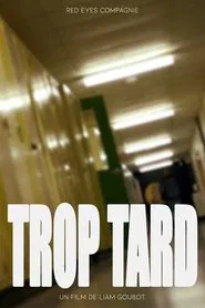 Trop Tard movie poster