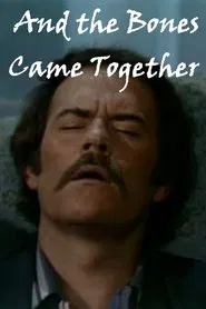And the Bones Came Together movie poster