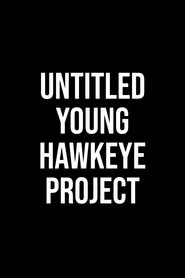 Poster do filme Untitled Young Hawkeye Project