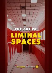 The Art of Liminal Spaces movie poster
