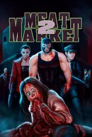 Meat Market 2 movie poster