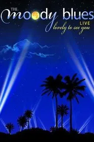 Poster do filme The Moody Blues - Lovely to See You