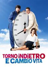 Torno indietro e cambio vita movie poster