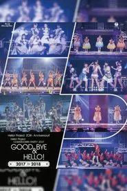 Hello! Project 2017 COUNTDOWN PARTY 2017-2018 ~GOODBYE & HELLO!~ Hello! Project 20th Anniversary!! movie poster