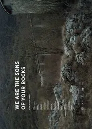 We Are the Sons of Your Rocks movie poster