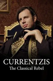 Currentzis – The Classical Rebel movie poster