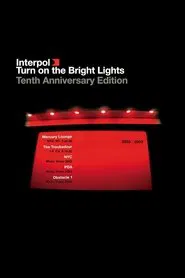 Poster do filme Interpol: Turn on the Bright Lights 10th Anniversary