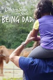 Chicken Soup for the Soul's Being Dad tv show poster