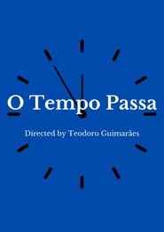 O Tempo Passa movie poster