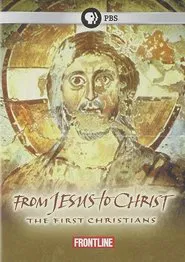 From Jesus to Christ: The First Christians movie poster