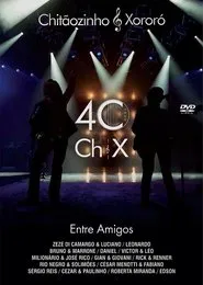 Chitãozinho & Xororó: 40 Anos Entre Amigos movie poster