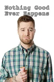 Poster do filme Nothing Good Ever Happens