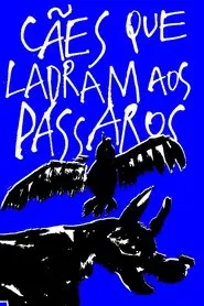 Dogs Barking at Birds movie poster