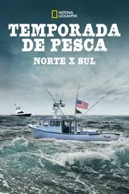 Poster da série Temporada de Pesca: Norte X Sul